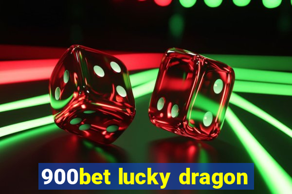 900bet lucky dragon